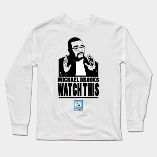 Michael Brooks "Watch This" Cover Long Sleeve T-Shirt